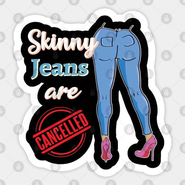 Skinny jeans are cancelled Social Media Trend Funny Design Sticker by alltheprints